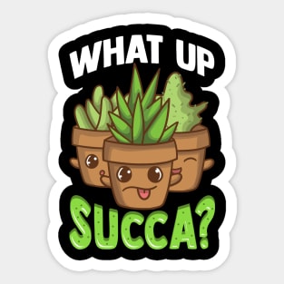 Cute What Up Succa? Funny Succulent Punny Cactus Sticker